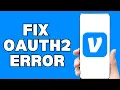 0auth2 Venmo How To Fix Venmo 0auth2 Error