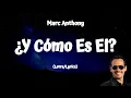 Marc Anthony - ¿Y Cómo Es El? (Letra/Letra)