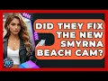 Did They Fix the New Smyrna Beach Cam Phone Fix and Features