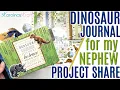 Dinosaur Journal Project Share for my 2-year Old Nephew Altered Notebook Ideas