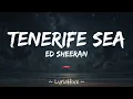 Ed Sheeran - Tenerife Sea (Lyrics) [4K Lyric Video]