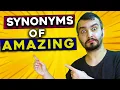 How to Say Amazing in Different Ways - Synonyms of Amazing