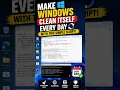 Make Windows Clean Itself Every Day with This Simple Script