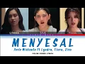 Download Lagu Lirik Lagu Menyesal - Yovie Widianto feat Lyodra, Tiara Andini dan Ziva Magnolya