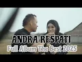 Download Lagu ANDRA RESPATI FULL ALBUM TERBARU TERHITS 2025 VIRAL //SALAHMU SENDIRI-JIKA HANYA GURAUAN