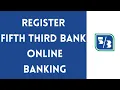 Register Fifth Third Bank Online Banking Enroll for Fifth Third Online Account 2026