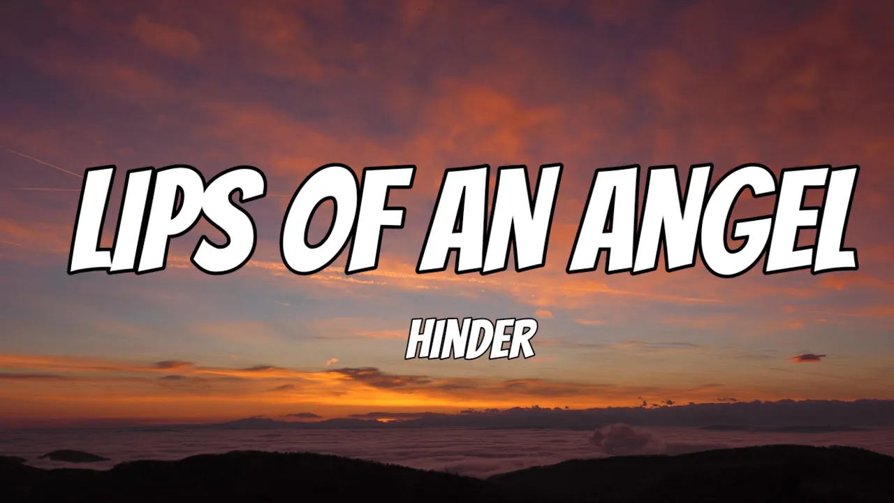 Lips of an Angel - Hinder (Lyrics Video) Lips of an Angel - Hinder (Lyrics Video)