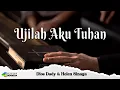 Download Lagu Dios Dady \u0026 Helen Sinaga - Ujilah Aku Tuhan (Official Music Video) | Lagu Rohani Kristen