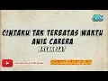 Download Lagu Cintaku Tak Terbatas Waktu (Anie Carera) BREAKBEAT FULL