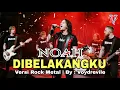 Download Lagu NOAH – Di Belakangku ⚡ Rock Metal Version by Voy Drevile | Luka Lama Dalam Distorsi!