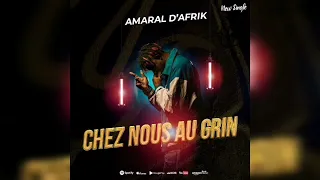 AMARAL D'AFRIK- CHEZ NOUS AU GRIN