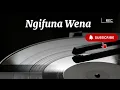 Ngifuna Wena English Translation (Dj 9.8 SA, Pexi-Tonic SA, Ceekay Musiq ft. Brownny & Emzowzow)