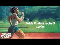 Download Lagu Zidd ( Rashmi Rocket ) full song lyrics | Taapsee pannu | Nikhita gandhi | Sha lyrics