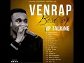 Download Lagu VENRAP | VP TALKING | LUFU | MBILU YANGA | LINWE DUVHA | LUNWALO | SURVIVOR | LOVE | KHA TUWE