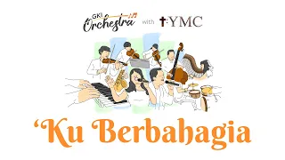 Download KJ 392 -  'Ku Berbahagia - GKI Orchestra x YMC GKI MP3