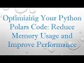 Optimizing Your Python Polars Code Reduce Memory Usage and Improve Performance