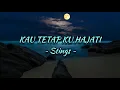 Kau Tetap Ku Hajati (Lirik) - Stings ~lagu jiwang lelaki 90an~