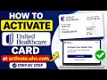 How to Activate Your United Healthcare Card at activate uhc com - Step by Step