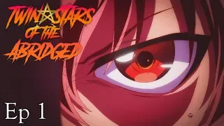 twin stars of the abridged ep 01