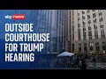 Outside New York courthouse as Donald Trump is formally arrested