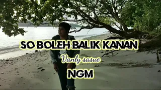 Download So Boleh Balik Kanan || Vanly Sasue (NGM)|| MV 2021 MP3