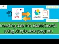 How to Insert data into ElasticSearch DB from Java Client or Simple java Program