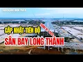 Download Lagu Cận cảnh sân bay Long Thành sắp đón chuyến bay đầu tiên - đảm bảo cơ bản hoàn thành trước 19-12-2025