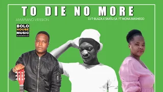 dj t blaza x skatli sa to die no more ft mona mashego official audio 