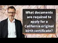 What documents are required to apply for a California original birth certificate