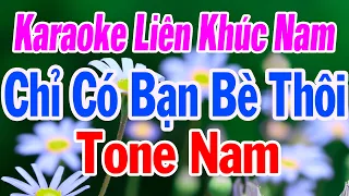 Karaoke Liên Khúc Tone Nam Bolero Chọn Lọc Bài Hay Dể Hát | Chỉ Có Bạn Bè Thôi | Huỳnh Lê