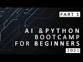 AI PYTHON BOOTCAMP FOR BEGINNERS 2021 - DAY 1