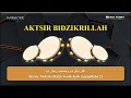 Download Lagu Karaoke Banjari || Aktsir Bidzikrillah أَکْثِر بِذِکْرِاللهِ (Lirik)