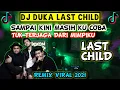 Download Lagu DJ DUKA  SAMPAI KINI MASIH KU COBA (Last Child) REMIX TERBARU VIRAL TIK TOK 2021 FULL BASS JAIPONG