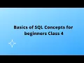 Basics of SQL Concepts for beginners Class 4 SQL Tutorial