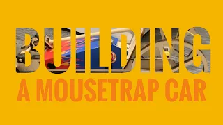 How to make a Mousetrap Car