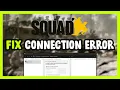 How to FIX Squad Connection Server Error