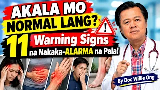 AKALA MO NORMAL LANG? 11 Warning Signs na Nakaka-ALARMA na Pala! — By Doc Willie Ong