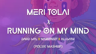 Meri Tolai x Running On My Mind (POL3X! MashUp) David Giyl x Wanstreet x Ali Gatie