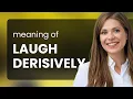Unlocking the Secrets of Sarcasm Understanding Laugh Derisively