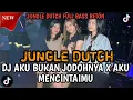 Lagu DJ AKU BUKAN JODOHNYA X AKU MENCINTAIMU JUNGLE DUTCH FULL BAS TERBARU 2026