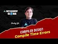 Compile Time Errors Compiler Design English Pankaj Mishra Sir