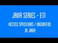Access Specifiers Modifiers Java Series - E11