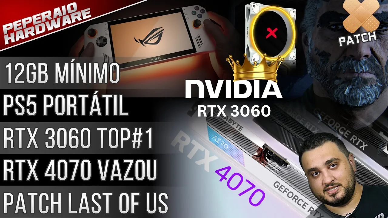 Resumão – RTX 3060 Top#1 / 32GB normalizando / PS5 Portátil / RTX 4070 vazou / Fim 8GB VRAM?
