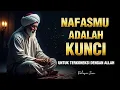 Download Lagu NAFASMU BUKTI PALING KUAT KAU HIDUP KARENA-NYA✨ RAHASIA MAKRIFAT DAN TAUHID DI BALIK SETIAP HEMBUSAN