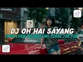 Download Lagu DJ OH HAI SAYANG - SABE LOEN TEUBAYANG SLOW VIRAL TIK TOK TERBARU 2025