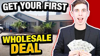 How To Get Your FIRST Wholesale Deal In 30 DAYS! (Start To Finish)