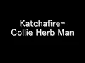 Katchafire - Collie Herb Man