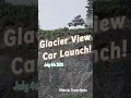 Glacier View Car Launch 4th of July 2026