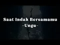 Download Lagu Saat Indah Bersamamu - Ungu | Lirik Lagu | Saat indah yang kulalui bersamamu