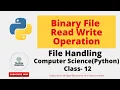 Binary File Python How to read write a Binary File File Handling Class 12 Computer Science